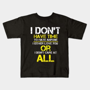 I Don't Have Time Kids T-Shirt